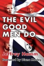 Evil Good Men Do
