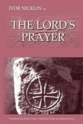 Ivor Nicklin On The Lord's Prayer