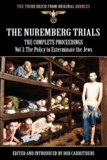 Nuremberg Trials - The Complete Proceedings Vol 3