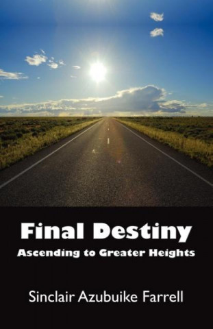 Final Destiny, Ascending to Greater Heights