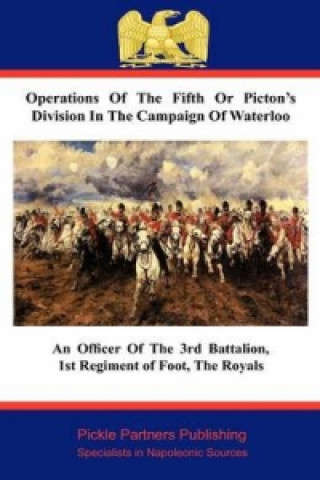 Operations of the Fifth or Picton's Division in the Campaign of Waterloo