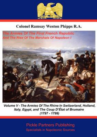 Armies of the First French Republic, and the Rise of the Marshals of Napoleon I