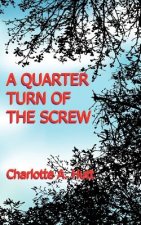 Quarter Turn of the Screw