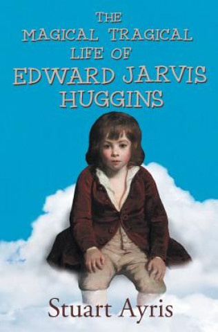 Magical Tragical Life of Edward Jarvis Huggins