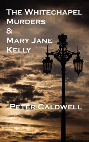 Whitechapel Murders & Mary Jane Kelly