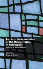 Feminist Interpretation of the Hebrew Bible in Retrospect. I. Biblical Books