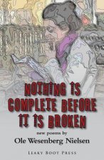 Nothing Is Complete Before It Is Broken