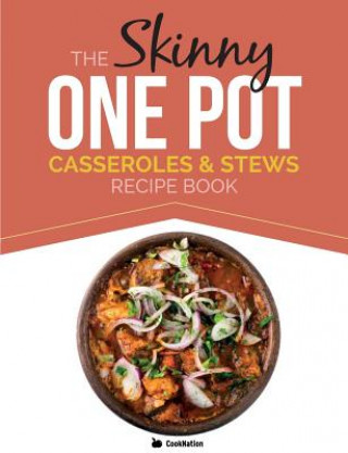 Skinny One Pot, Casseroles & Stews Recipe Book