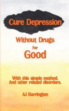 Cure Depression Without Drugs for Good