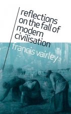 Reflections on the Fall of Modern Civilisation