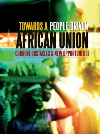 Towards a People-Driven African Union. Current Obstacles and New Opportunities