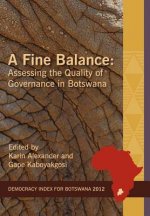 Fine Balance. Assessing the Quality of Governance in Botswana