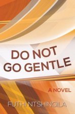 Do not go gentle