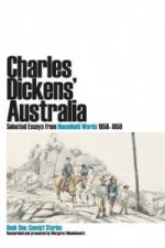 Charles Dickens' Australia: Selected Essays from Household Words 1850-1859