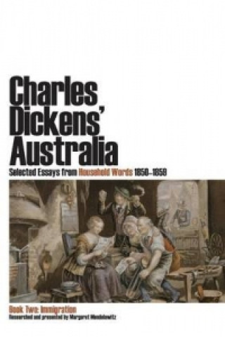 Charles Dickens' Australia: Selected Essays from Household Words 1850-1859