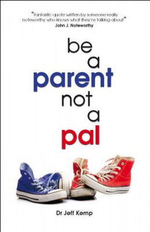 Be A Parent Not a Pal