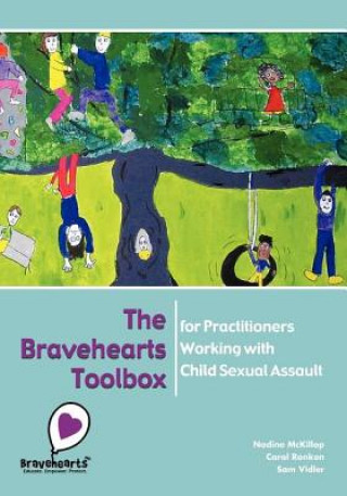 Bravehearts Toolbox for Practitioners Working with Sexual Assault