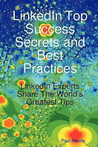 Linkedin Top Success Secrets and Best Practices