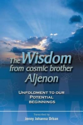 Wisdom from Cosmic Brother Aljenon