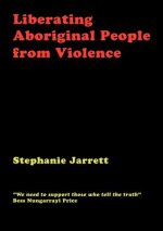 Liberating Aboriginal People from Violence