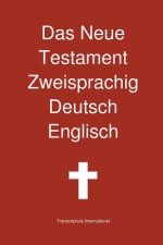 Neue Testament Zweisprachig, Deutsch - Englisch