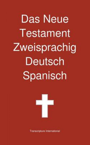 Neue Testament Zweisprachig, Deutsch - Spanisch