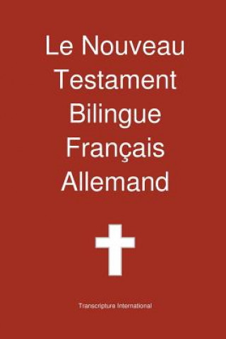 Nouveau Testament Bilingue, Franc Ais - Allemand