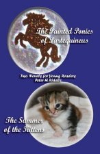 Painted Ponies of Partequineus and The Summer of the Kittens
