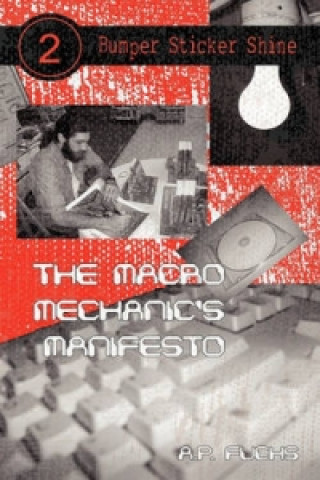 Macro Mechanic's Manifesto (Bumper Sticker Shine No. 2)