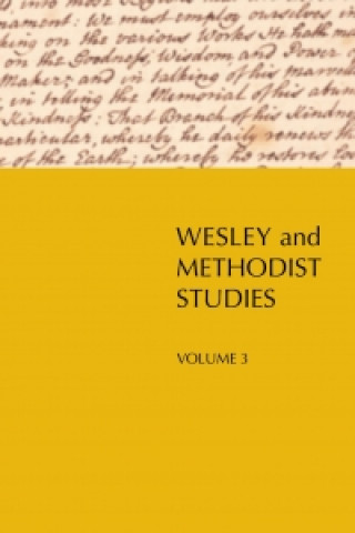 Wesley and Methodist Studies, Volume 3