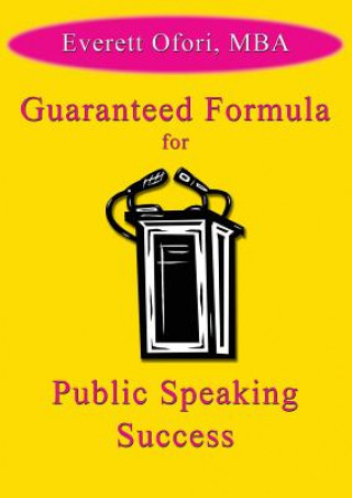 Guaranteed Formula for Public Speaking Success