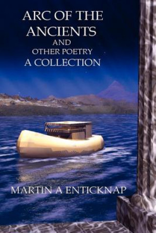 Arc of the Ancients and Other Poetry