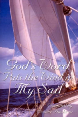 God's Word Puts the Wind in My Sail