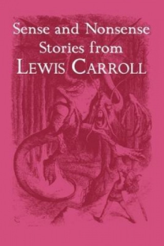 Sense and Nonsense Stories from Lewis Carroll