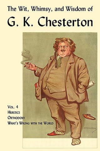 Wit, Whimsy, and Wisdom of G. K. Chesterton, Volume 4