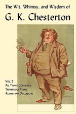 Wit, Whimsy, and Wisdom of G. K. Chesterton, Volume 5