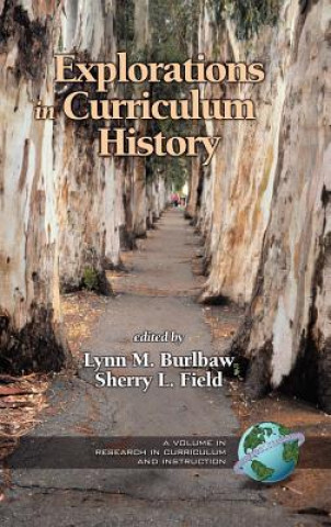 Explorations in Curriculum History Research