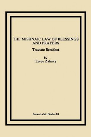 Mishnaic Law of Blessings and Prayers