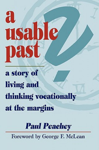 Usable Past? A Story of Living and Thinking Vocationally at the Margins