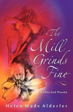 Mill Grinds Fine