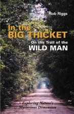 In the Big Thicket on the Trail of the Wild Man