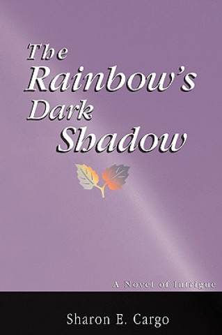 Rainbow's Dark Shadow