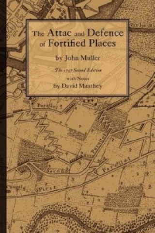 Attack and Defence of Fortified Places