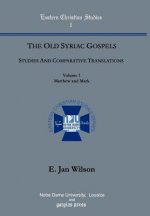 Old Syriac Gospels, Studies and Comparative Translations (Vol 1)
