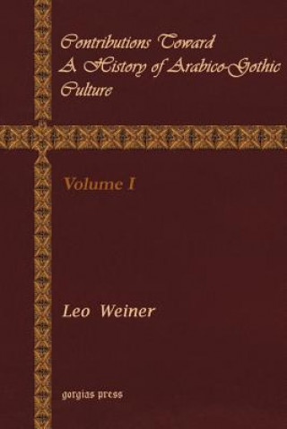 Contributions Toward a History of Arabico-Gothic Culture (Vol 1)
