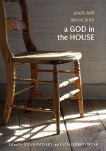 God in the House: Poets Talk about Faith