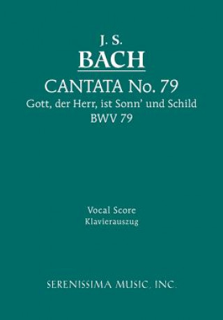 Gott, Der Herr, Ist Sonn' und Schild, BWV 79