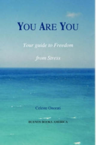 You Are You, Your Guide to Freedom from Stress