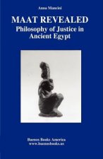 Maat Revealed, Philosophy of Justice in Ancient Egypt