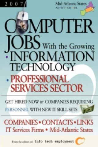 Computer Jobs with the Growing Information Technology Professional Services Sector [2007] Companies-Contacts-Links - IT Services Firms - Mid-Atlantic